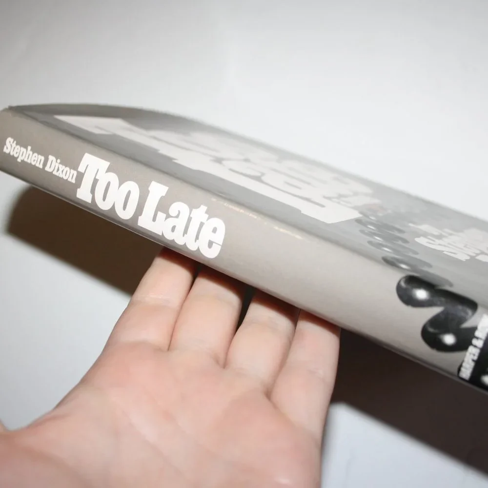 Too Late by Stephen Dixon 1978 hardcover book (bc)